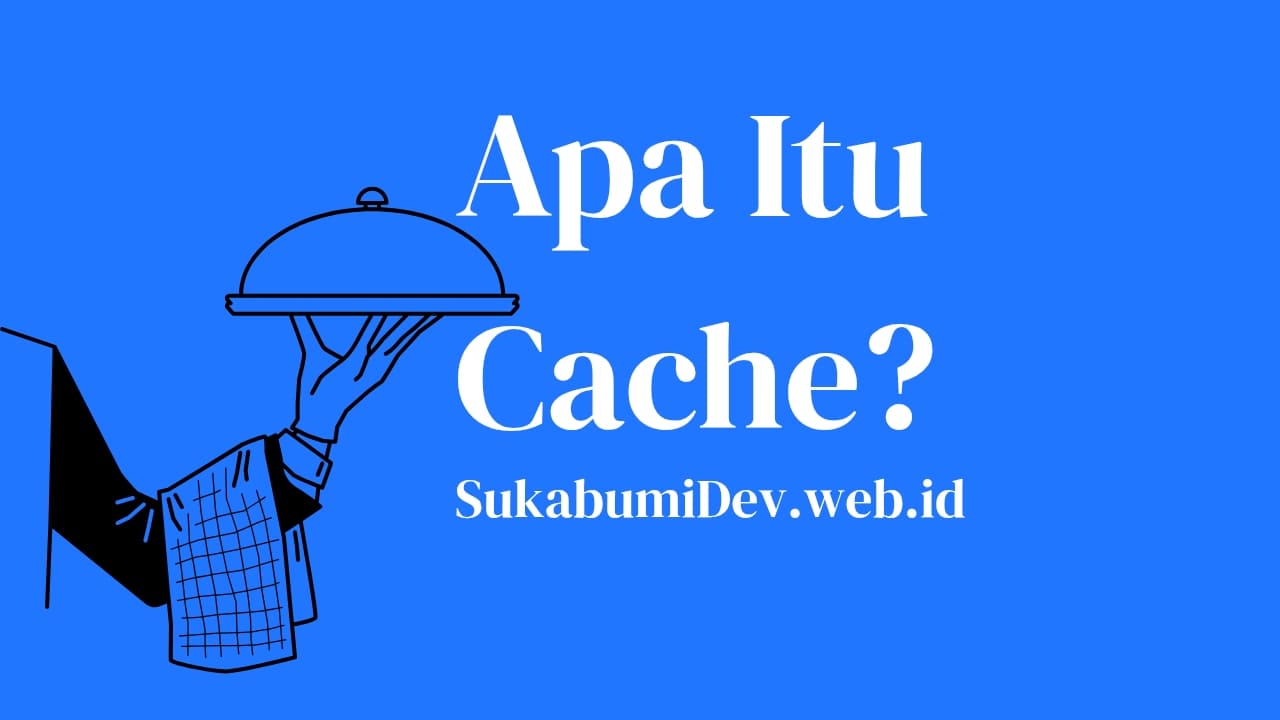 Apa Itu Cache?