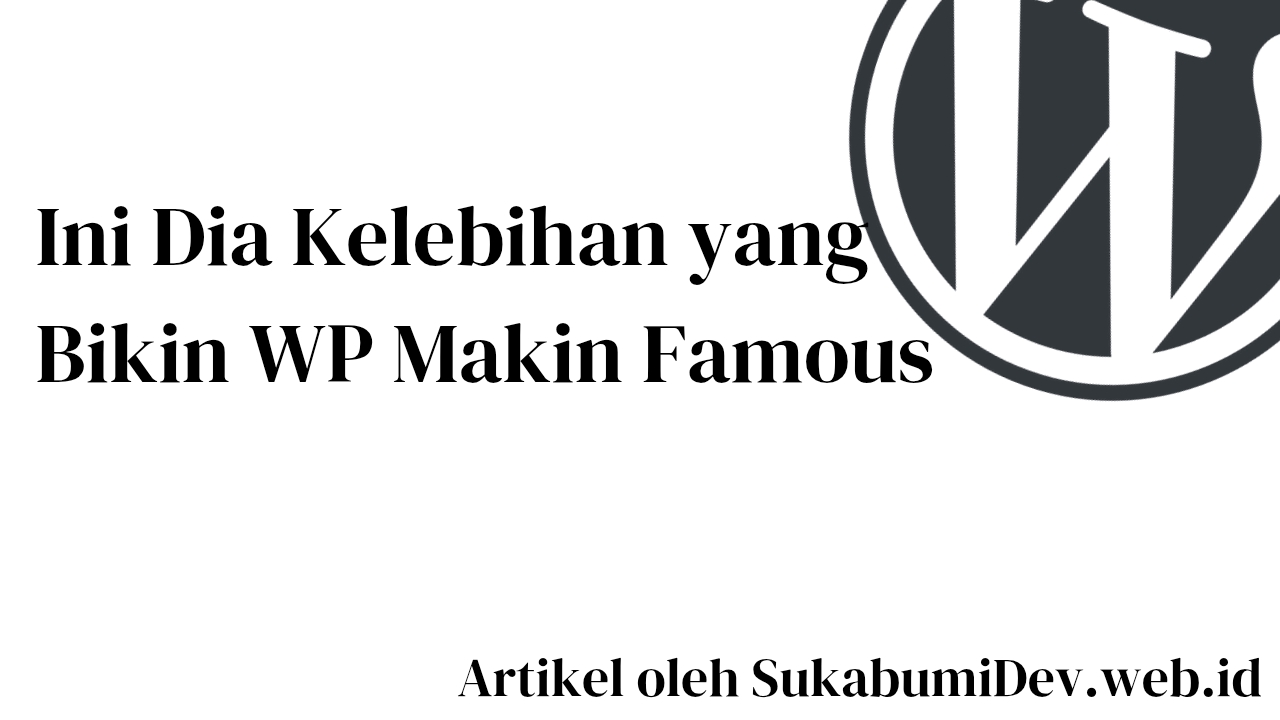 Kelebihan WordPress Dibandingkan CMS Open Source Lainnya