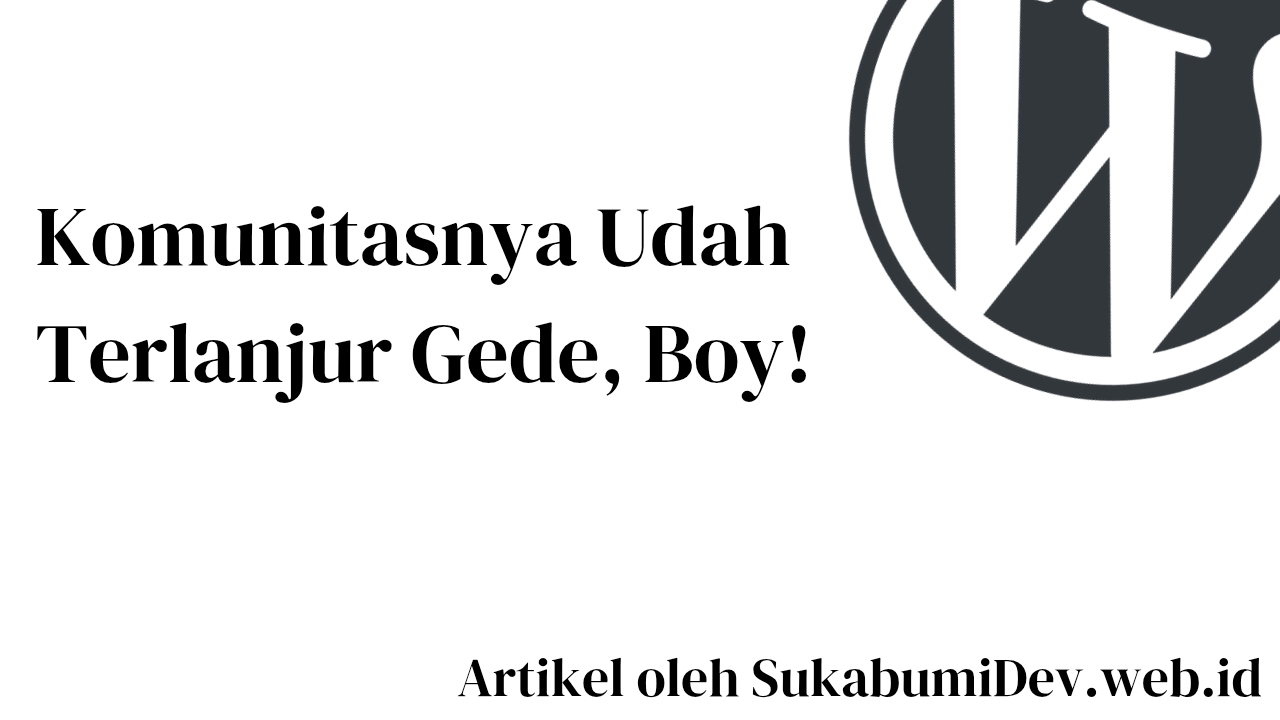 Komunitas Pengguna yang Terlanjur Sangat Besar