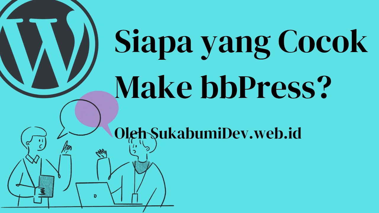 Kriteria Pengguna Yang Cocok Menggunakan bbPress