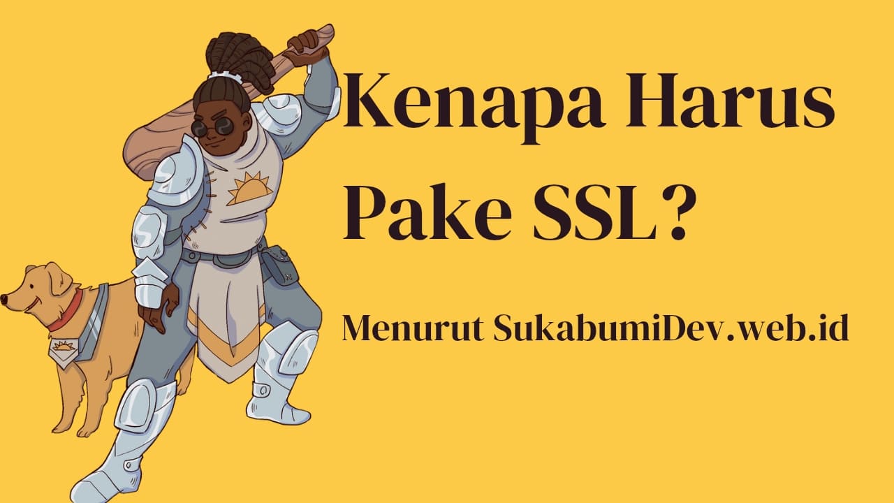 Kenapa Harus Pake SSL?