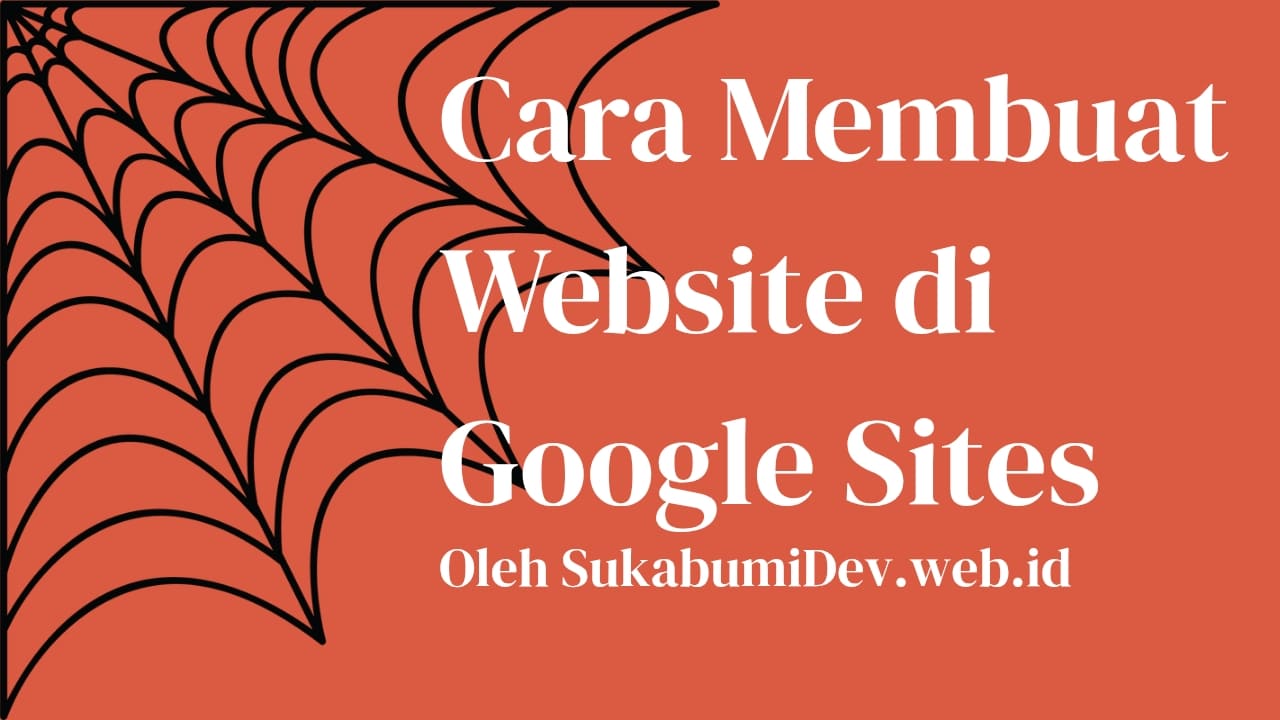 Cara Membuat Website di Google Sites, Gratis & Mudah Tanpa Coding