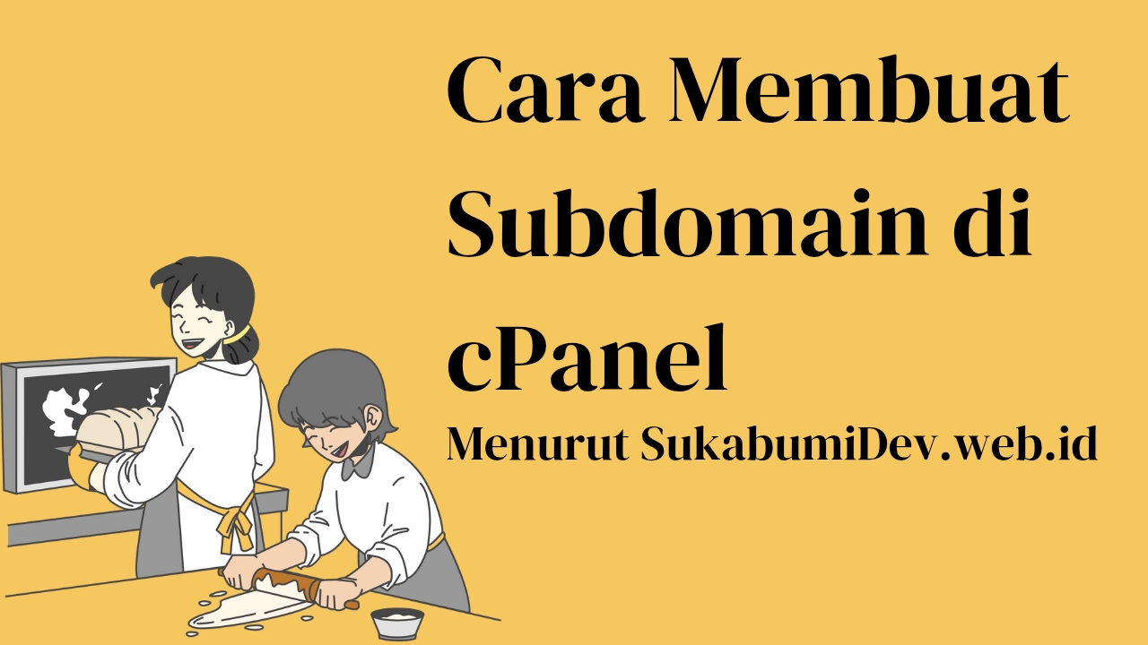 Cara Membuat Subdomain di cPanel dengan Mudah dan Cepat untuk Pemula