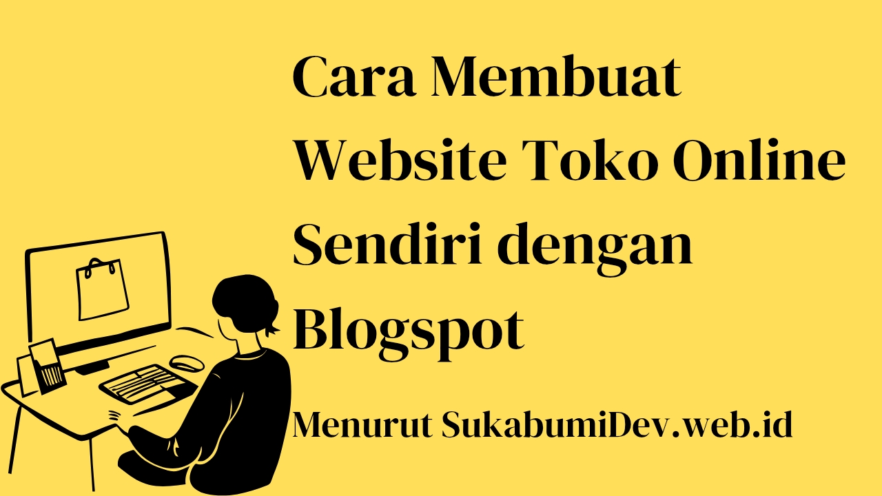 Cara Membuat Toko Online Sendiri dengan Blogspot