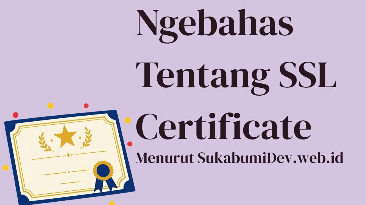 Apa Itu SSL Certificate? Pengertian, Jenis, Harga, Cara Beli, dan Contohnya