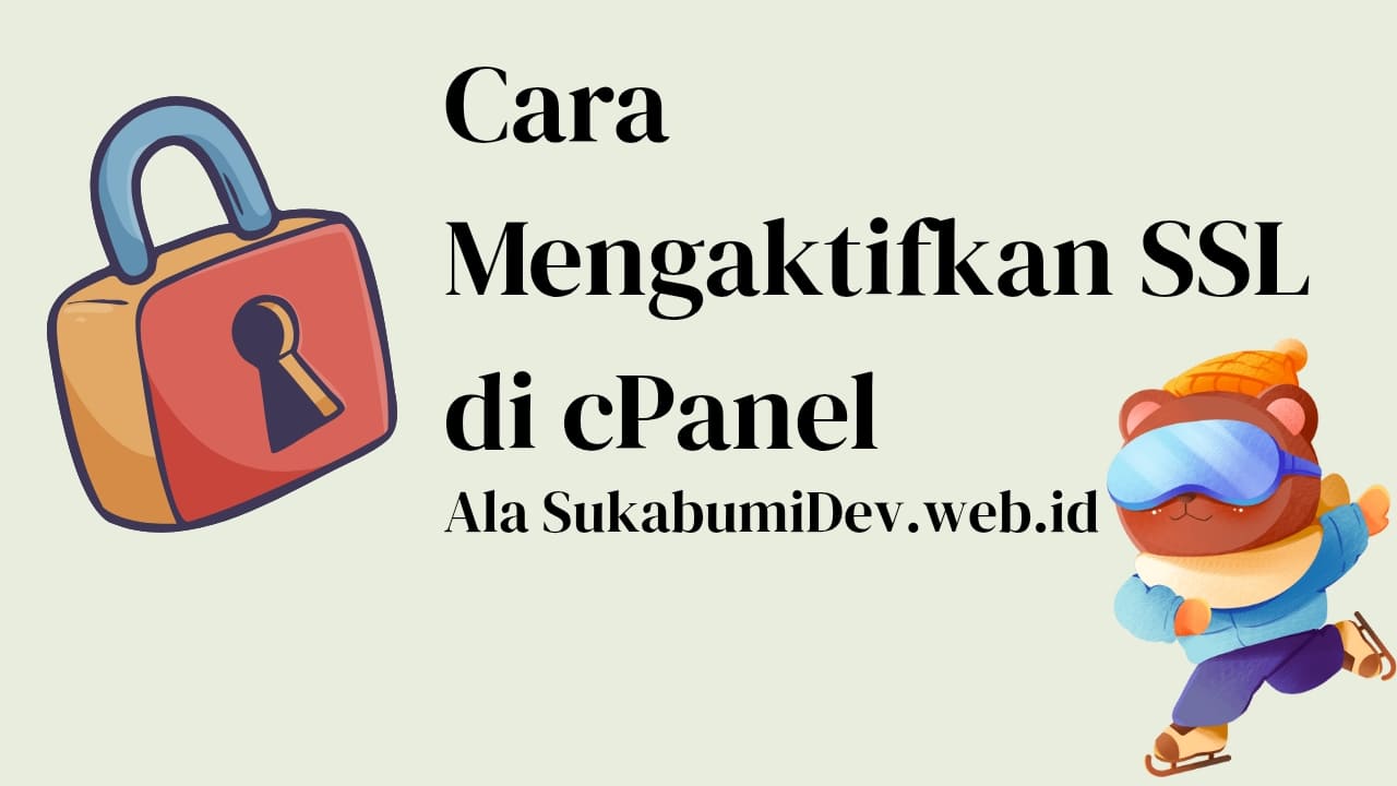 Cara Aktifkan SSL di cPanel dengan Mudah, Website Langsung HTTPS Tanpa Ribet