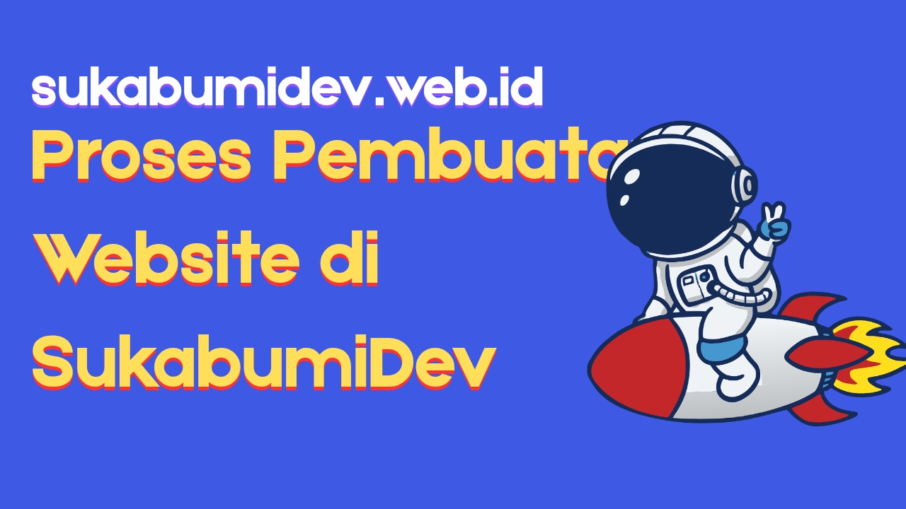 Proses Pembuatan Website di SukabumiDev