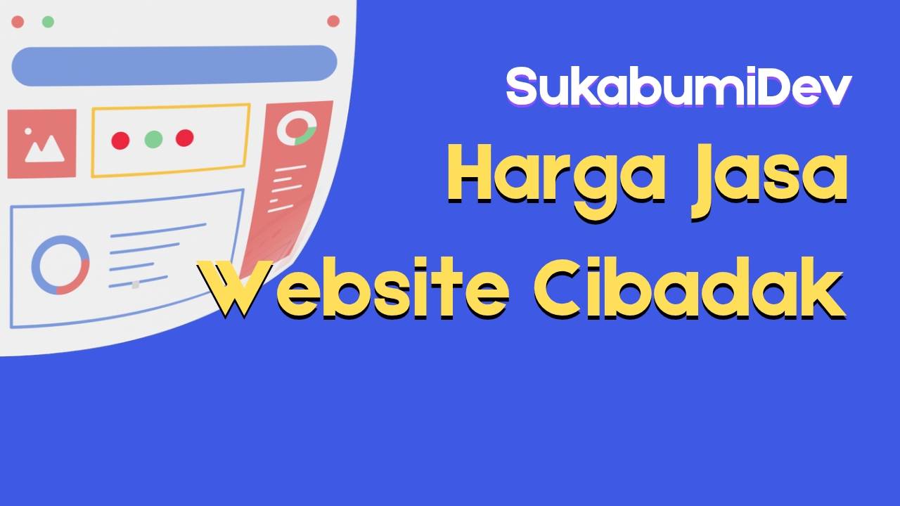 Harga Jasa Pembuatan Website di Cibadak Sukabumi