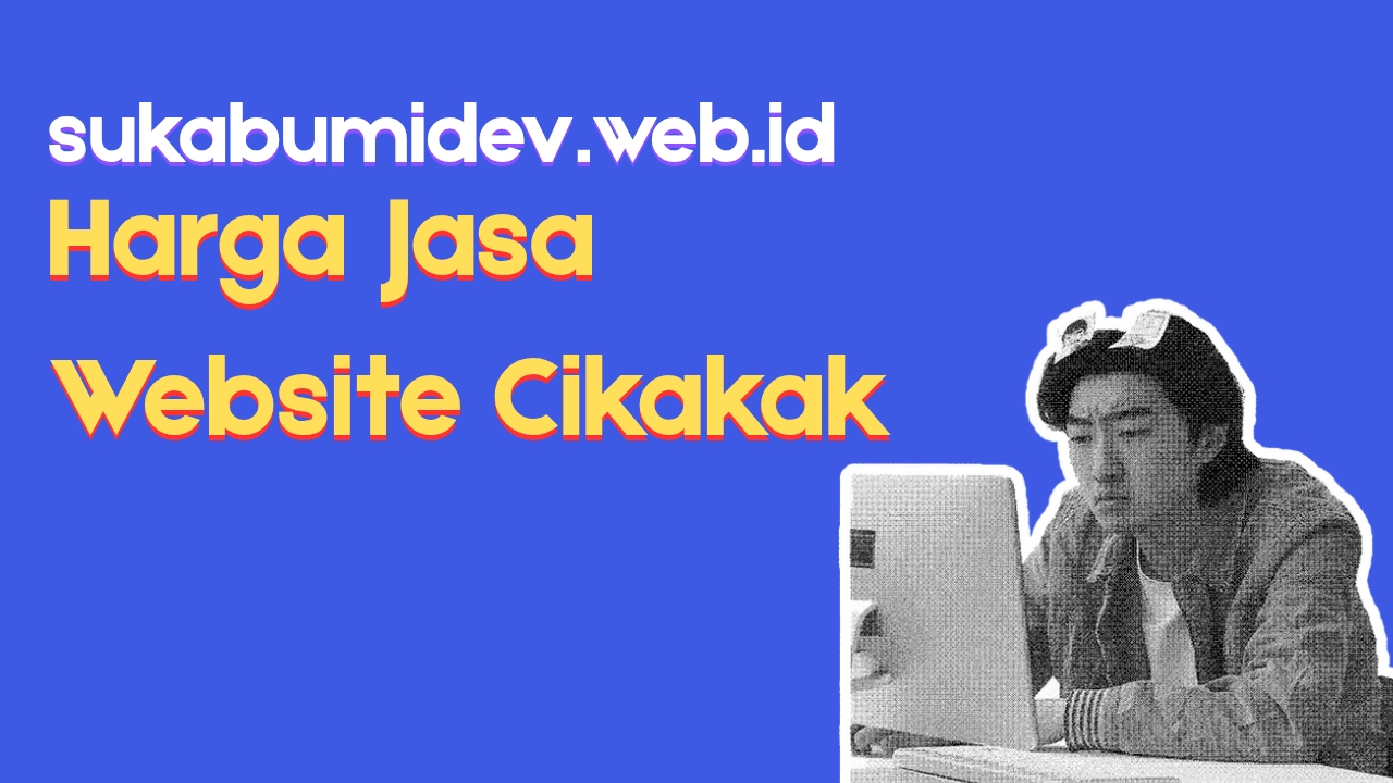 Harga Jasa Pembuatan Website di Cikakak