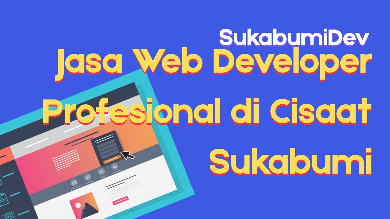 Jasa Web Developer Profesional di Cisaat Sukabumi