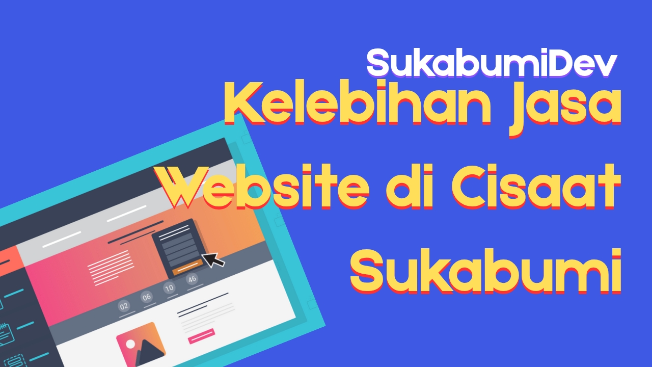 Kelebihan Jasa Pembuatan Website di Cisaat Sukabumi
