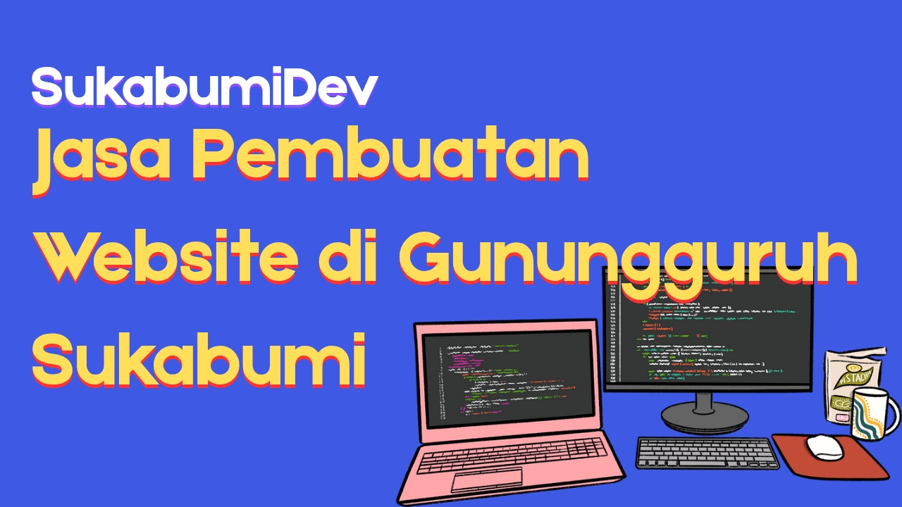 Jasa Pembuatan Website di Gunungguruh Sukabumi