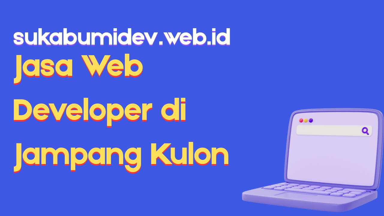 Jasa Web Developer Profesional Terdekat di Jampang Kulon
