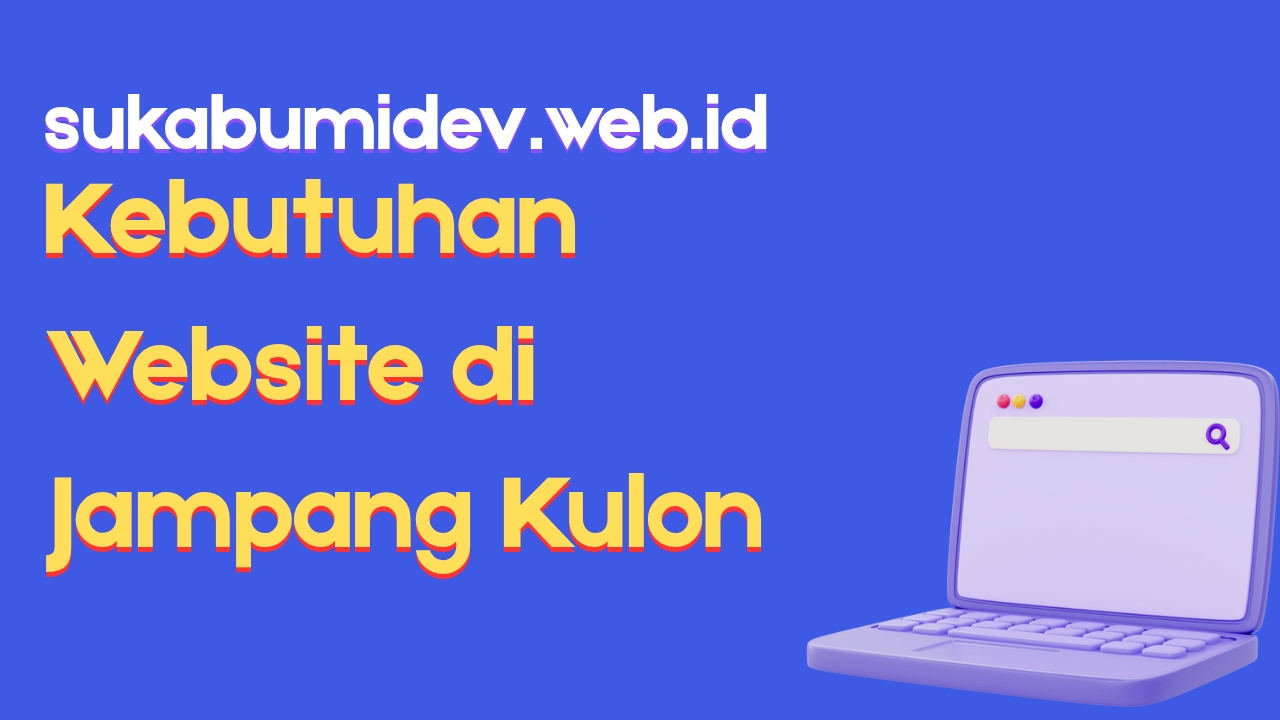 Kebutuhan Website di Jampang Kulon