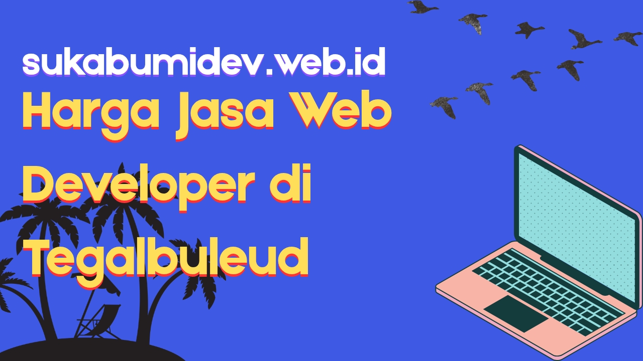 Harga Jasa Pembuatan Website di Tegalbuleud