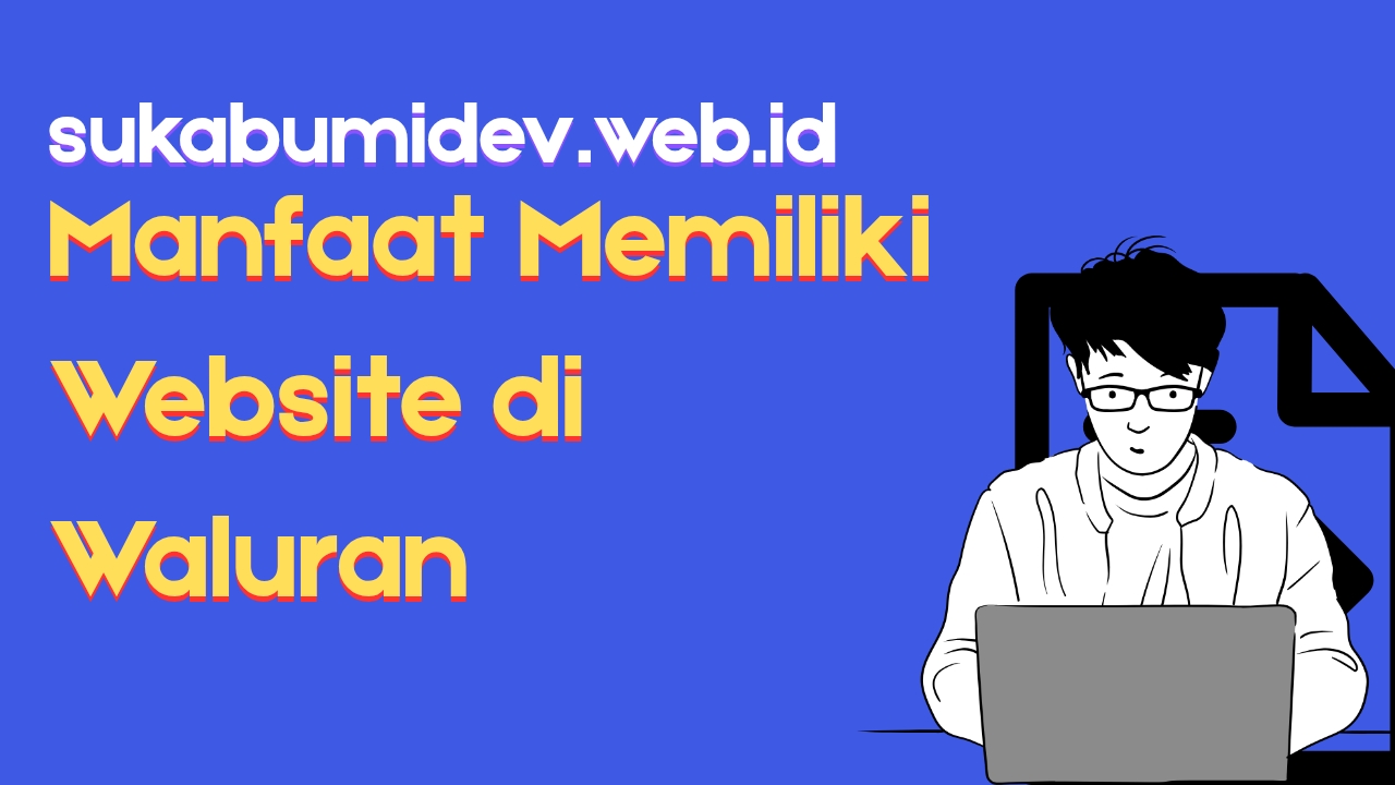 Manfaat Memiliki Website di Waluran